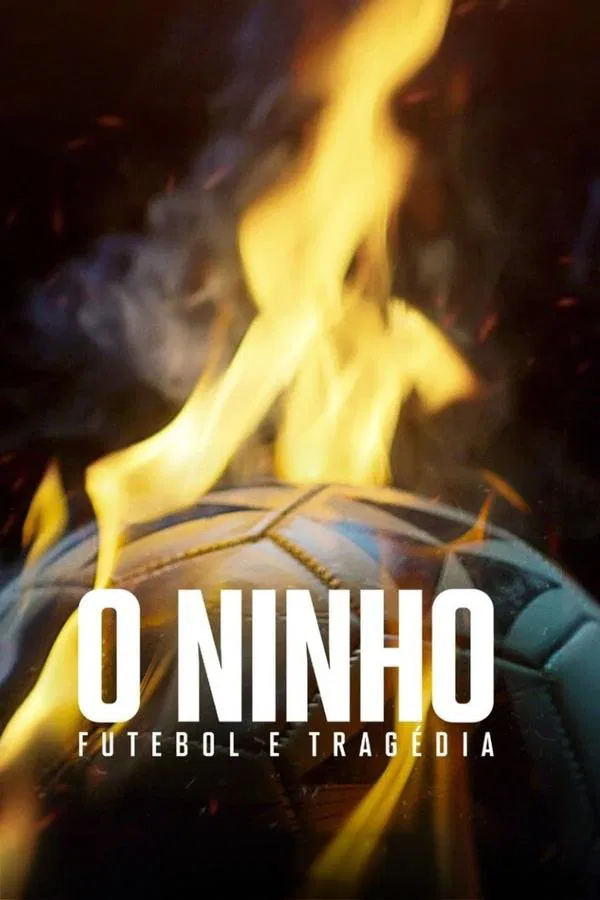 Pôster de O Ninho: Futebol e Tragédia