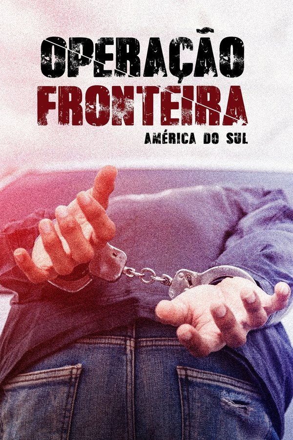 Pôster de Operação Fronteira: América do Sul