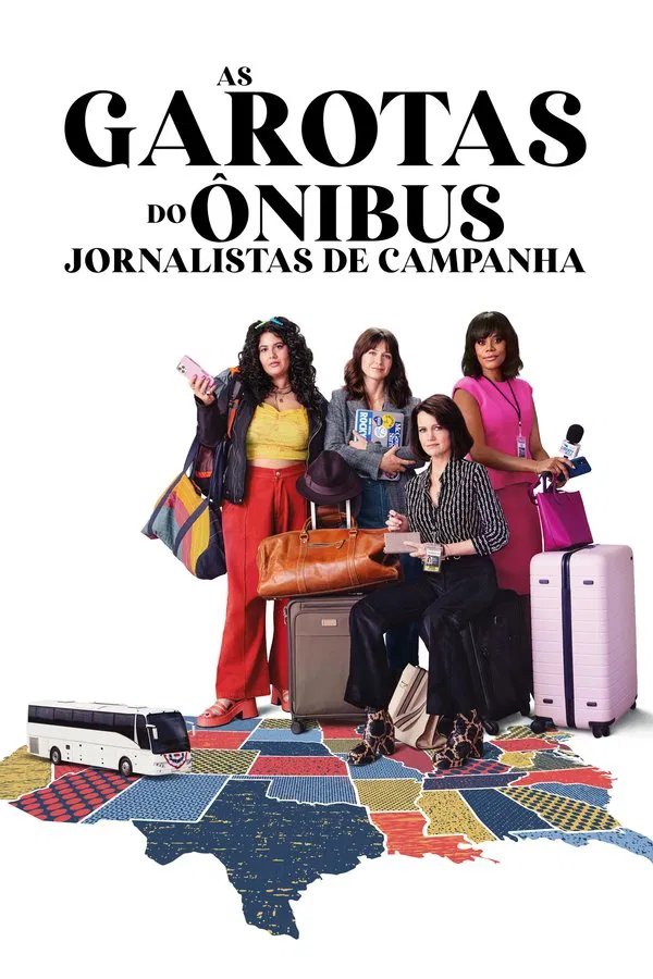 Pôster de As Garotas do Ônibus: Jornalistas de Campanha