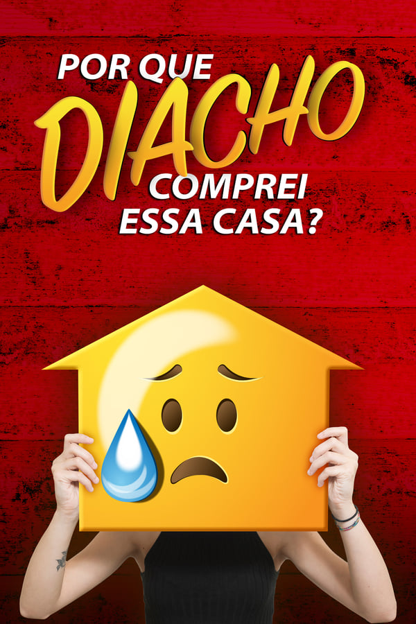 Pôster de Por que Diacho Comprei Essa Casa?
