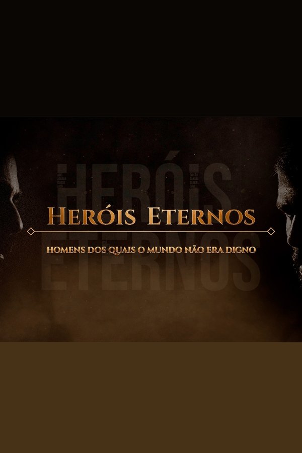 Pôster de Heróis Eternos: Homens dos quais o Mundo Não era Digno