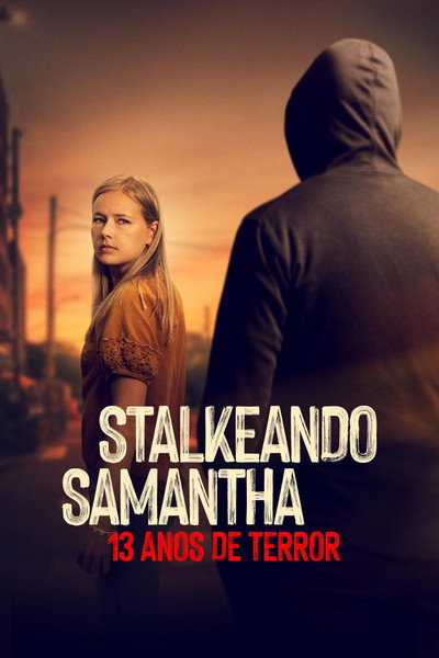 Pôster de Stalkeando Samantha 13 Anos de Terror