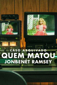 Pôster de Caso Arquivado Quem Matou JonBenet Ramsey