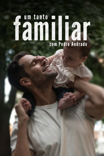 Pôster de Um Tanto Familiar com Pedro Andrade