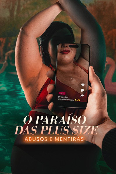 Pôster de O Paraiso das Plus Size Abusos e Mentiras