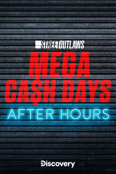 Pôster de Street Outlaws Mega Cash Days After Hours