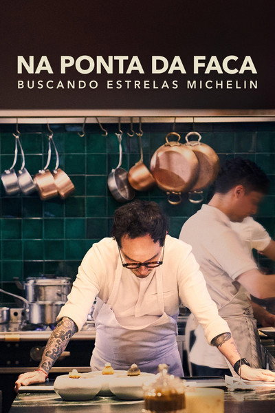 Pôster de Na Ponta da Faca Buscando Estrelas Michelin