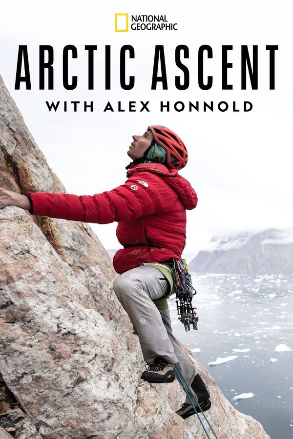 Pôster de Arctic Ascent With Alex Honnold