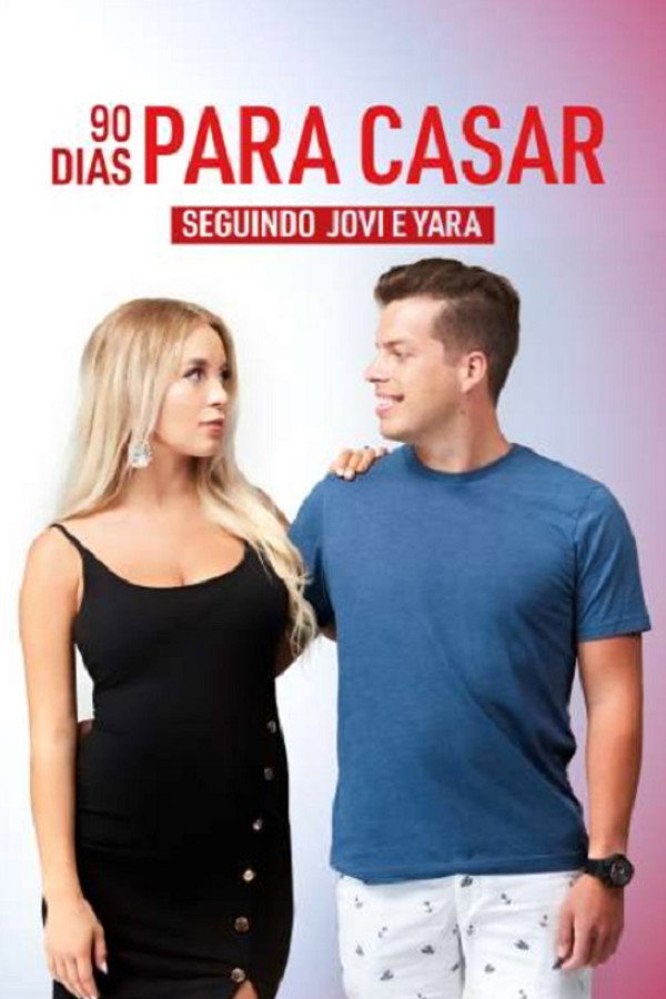 Pôster de 90 Dias Para Casar: Seguindo Jovi E Yara