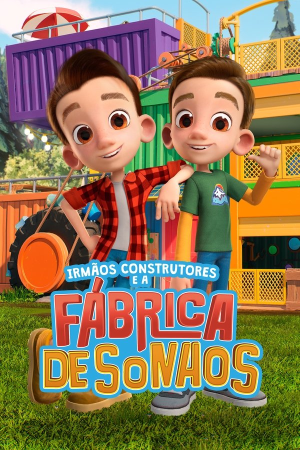 Pôster de Irmaos Construtores e a Fabrica de Sonhos