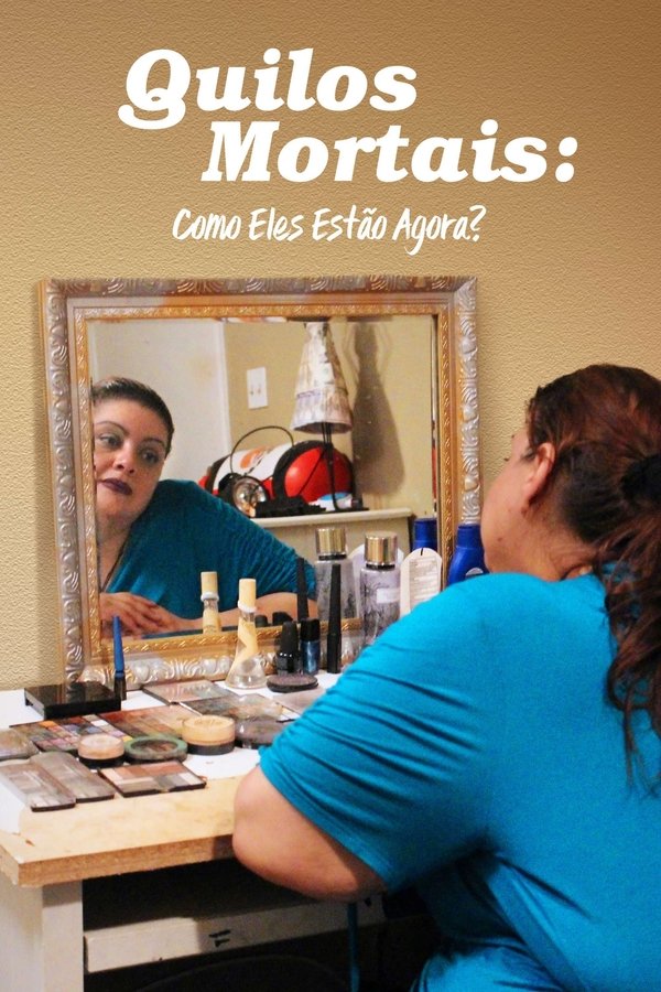Pôster de Quilos Mortais: Como Eles Estao Agora?